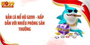Bắn Cá Nổ Hũ